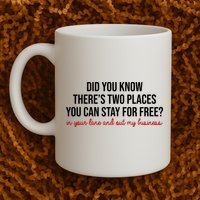 Two Places You Can Stay For Free In Your Lane And Out My Business Mug