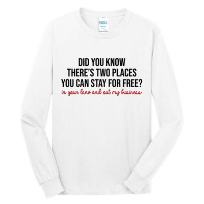 Two Places You Can Stay For Free In Your Lane And Out My Business Tall Long Sleeve T-Shirt