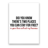 Two Places You Can Stay For Free In Your Lane And Out My Business Poster