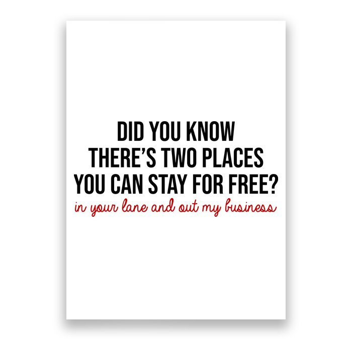 Two Places You Can Stay For Free In Your Lane And Out My Business Poster
