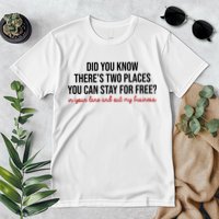 Two Places You Can Stay For Free In Your Lane And Out My Business Premium T-Shirt