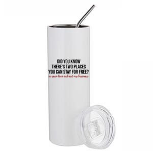 Two Places You Can Stay For Free In Your Lane And Out My Business Stainless Steel Tumbler