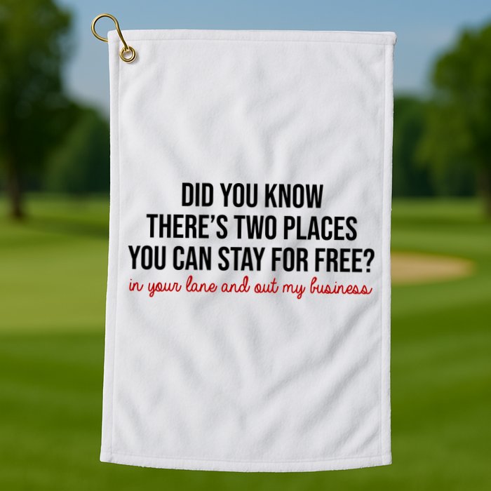 Two Places You Can Stay For Free In Your Lane And Out My Business Golf Towel