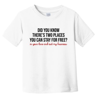 Two Places You Can Stay For Free In Your Lane And Out My Business Toddler T-Shirt