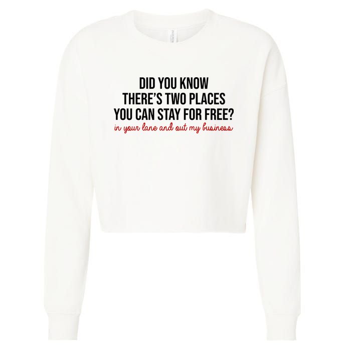 Two Places You Can Stay For Free In Your Lane And Out My Business Cropped Pullover Crew