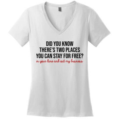Two Places You Can Stay For Free In Your Lane And Out My Business Women's V-Neck T-Shirt
