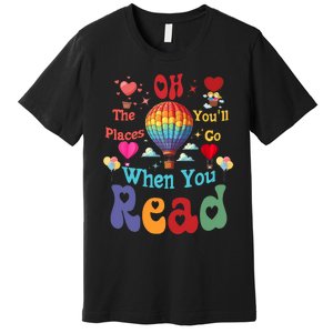 The Places You’Ll Go When You Read Premium T-Shirt