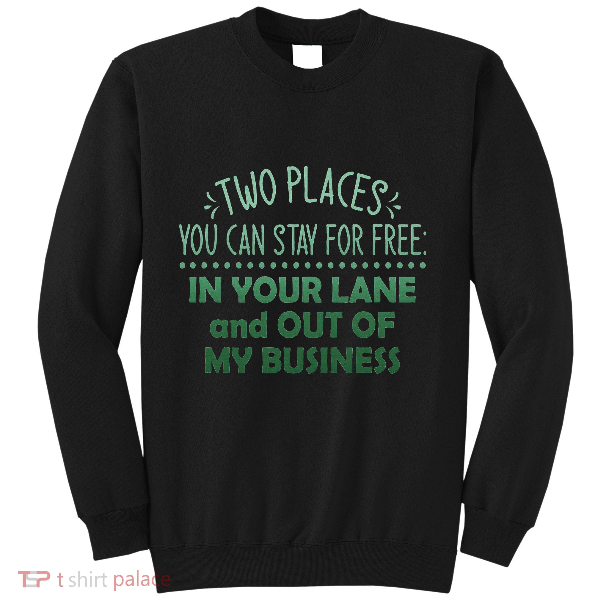Two Places You Can Stay For Free In Your Lane And Business Sweatshirt