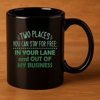 Two Places You Can Stay For Free In Your Lane And Business 11oz C Handle Ceramic Mug