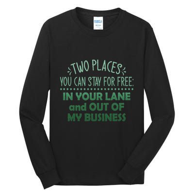 Two Places You Can Stay For Free In Your Lane And Business Tall Long Sleeve T-Shirt