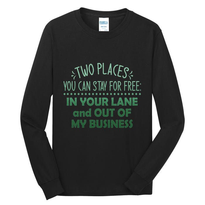 Two Places You Can Stay For Free In Your Lane And Business Tall Long Sleeve T-Shirt