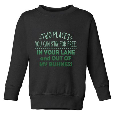 Two Places You Can Stay For Free In Your Lane And Business Toddler Sweatshirt