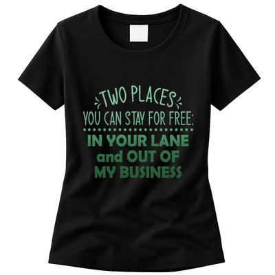 Two Places You Can Stay For Free In Your Lane And Business Womens T-Shirt