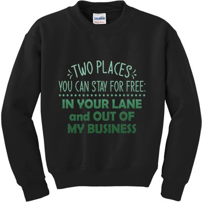 Two Places You Can Stay For Free In Your Lane And Business Kids Sweatshirt