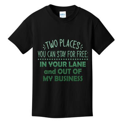 Two Places You Can Stay For Free In Your Lane And Business Kids T-Shirt