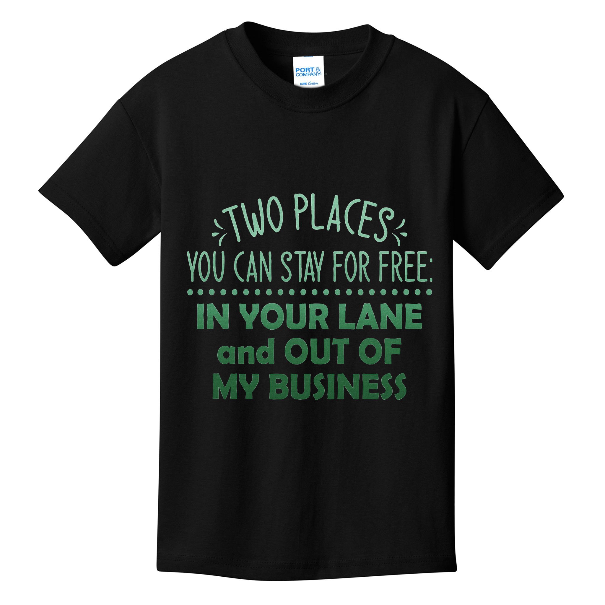 Two Places You Can Stay For Free In Your Lane And Business Kids T-Shirt