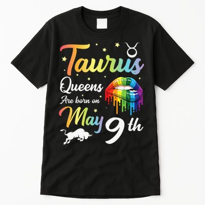Taurus Queens Are Born On May 9th Happy Birthday To Me You Tall T-Shirt