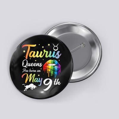 Taurus Queens Are Born On May 9th Happy Birthday To Me You Button