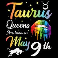 Taurus Queens Are Born On May 9th Happy Birthday To Me You 16 in Basic Backpack
