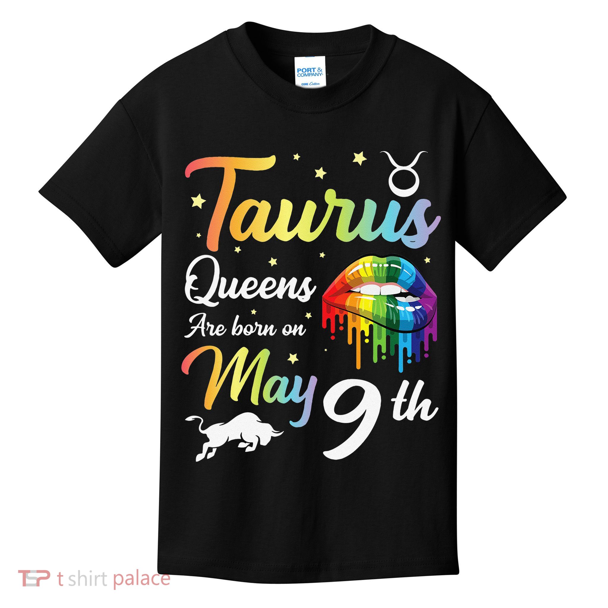 Taurus Queens Are Born On May 9th Happy Birthday To Me You Kids T-Shirt