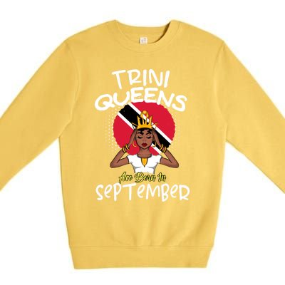 Trini Queens Are Born In September Gift Premium Crewneck Sweatshirt