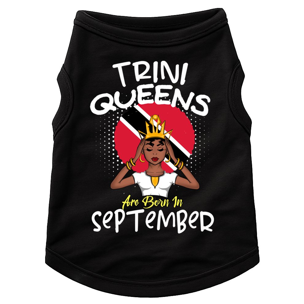 Trini Queens Are Born In September Gift Doggie Tank