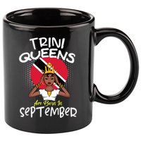 Trini Queens Are Born In September Gift 11oz C Handle Ceramic Mug