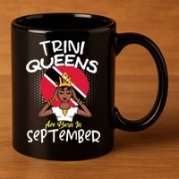 Trini Queens Are Born In September Gift 11oz C Handle Ceramic Mug