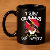 Trini Queens Are Born In September Gift 11oz C Handle Ceramic Mug