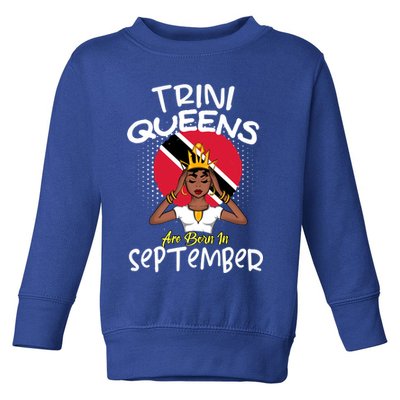 Trini Queens Are Born In September Gift Toddler Sweatshirt