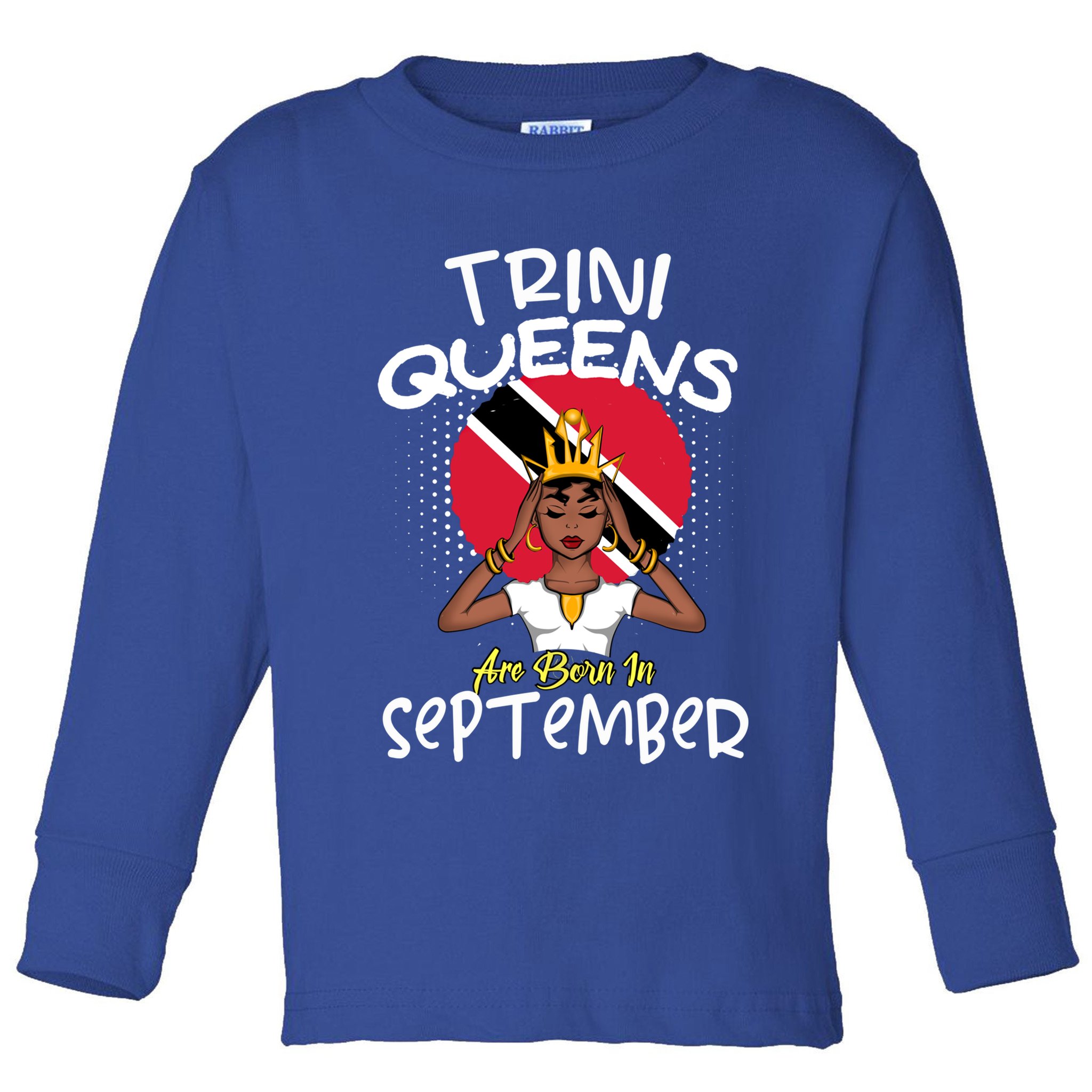 Trini Queens Are Born In September Gift Toddler Long Sleeve Shirt