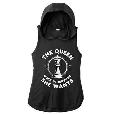 The Queen Goes Wherever She Wants Chess Ladies PosiCharge Tri-Blend Wicking Draft Hoodie Tank