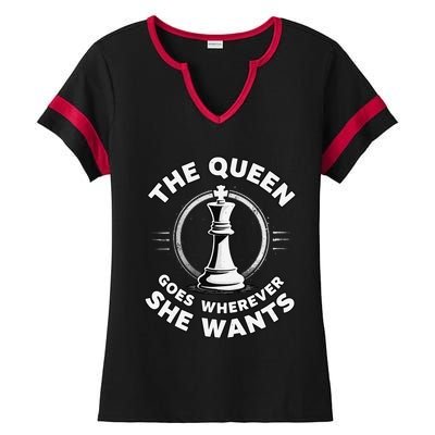 The Queen Goes Wherever She Wants Chess Ladies Halftime Notch Neck Tee