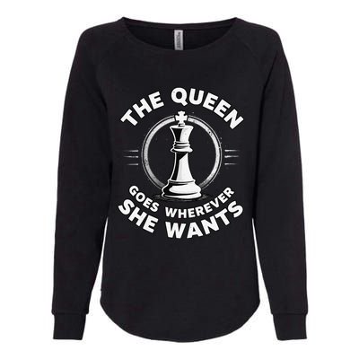 The Queen Goes Wherever She Wants Chess Womens California Wash Sweatshirt