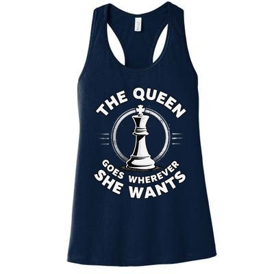 The Queen Goes Wherever She Wants Chess Women's Racerback Tank