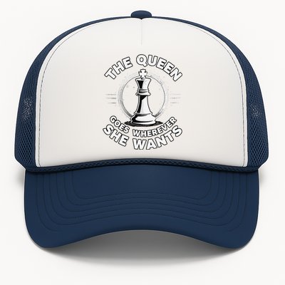 The Queen Goes Wherever She Wants Chess Trucker Hat