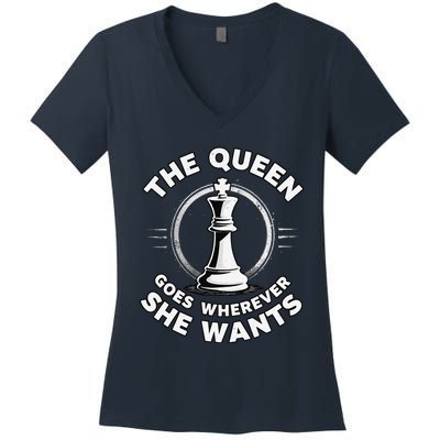 The Queen Goes Wherever She Wants Chess Women's V-Neck T-Shirt