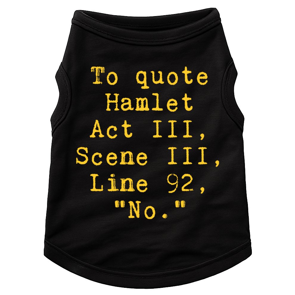 To Quote Hamlet Act Iii Scene Iii Line 92 No Funny Literary Gift Doggie Tank