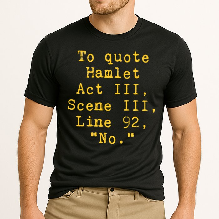 To Quote Hamlet Act Iii Scene Iii Line 92 No Funny Literary Gift Cooling Performance Crew T-Shirt