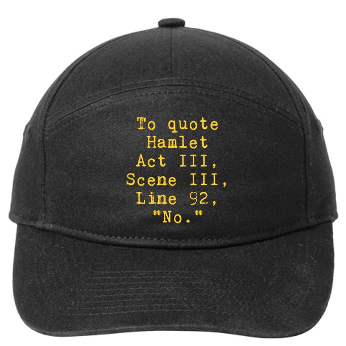 To Quote Hamlet Act Iii Scene Iii Line 92 No Funny Literary Gift 7-Panel Snapback Hat