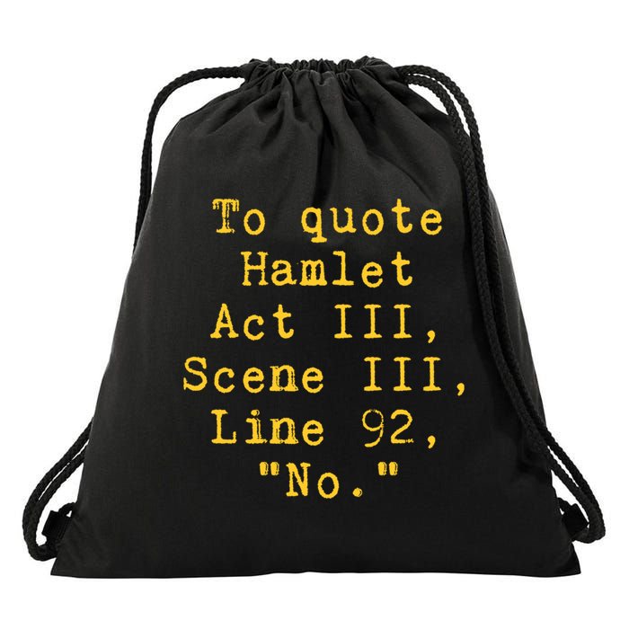 To Quote Hamlet Act Iii Scene Iii Line 92 No Funny Literary Gift Drawstring Bag