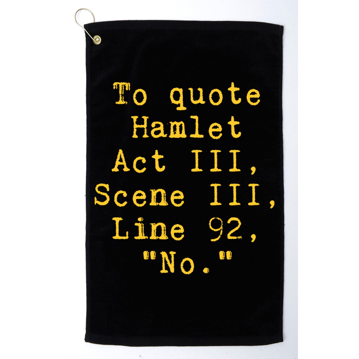 To Quote Hamlet Act Iii Scene Iii Line 92 No Funny Literary Gift Golf Towel