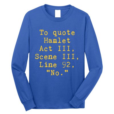 To Quote Hamlet Act Iii Scene Iii Line 92 No Funny Literary Gift Long Sleeve Shirt