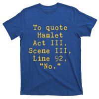 To Quote Hamlet Act Iii Scene Iii Line 92 No Funny Literary Gift T-Shirt