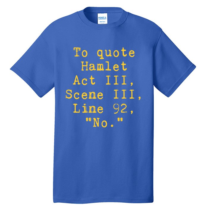 To Quote Hamlet Act Iii Scene Iii Line 92 No Funny Literary Gift Tall T-Shirt