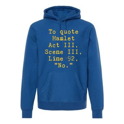 To Quote Hamlet Act Iii Scene Iii Line 92 No Funny Literary Gift Premium Hoodie