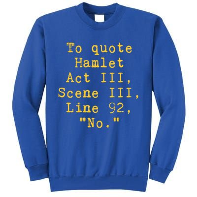 To Quote Hamlet Act Iii Scene Iii Line 92 No Funny Literary Gift Tall Sweatshirt