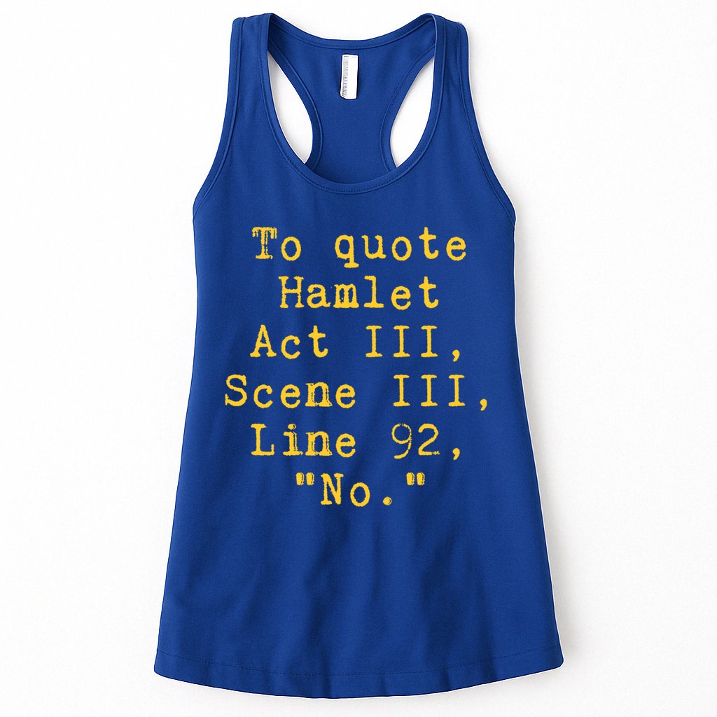 To Quote Hamlet Act Iii Scene Iii Line 92 No Funny Literary Gift Womens Tank Top