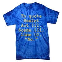 To Quote Hamlet Act Iii Scene Iii Line 92 No Funny Literary Gift Tie-Dye T-Shirt