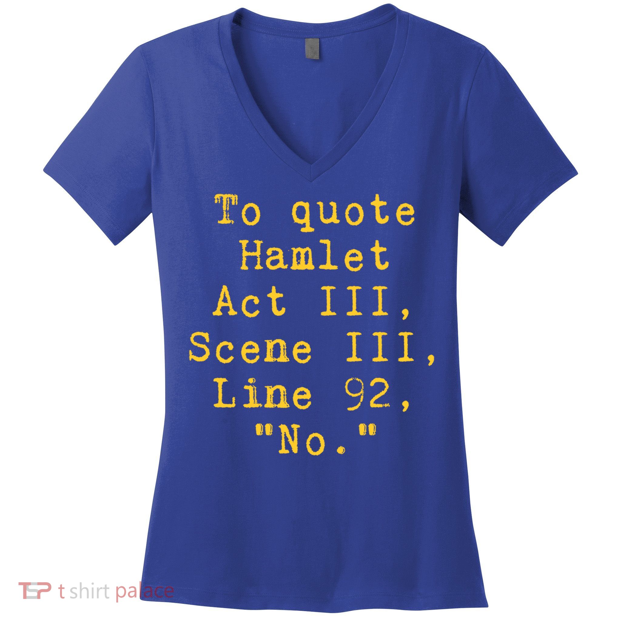 To Quote Hamlet Act Iii Scene Iii Line 92 No Funny Literary Gift Women's V-Neck T-Shirt